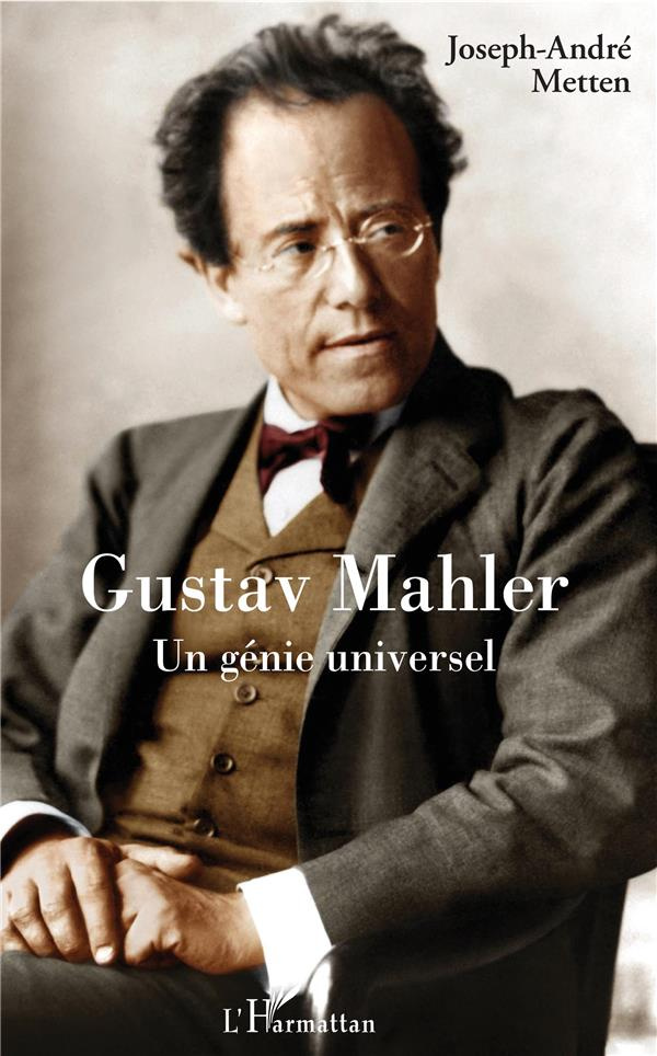 Gustav Mahler. Un génie universel