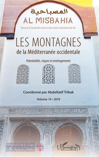 Al Misbahia N° 14, 2019 : Les montagnes de la Méditerranée occidentale. Potentialités, risques et am