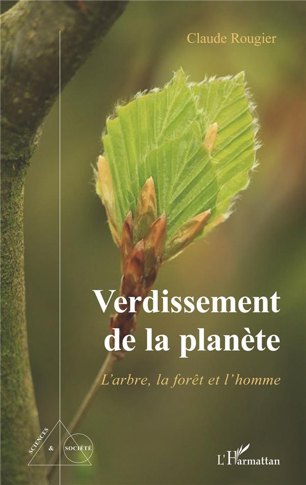 Verdissement de la planète. L'arbre, la forêt et l'homme