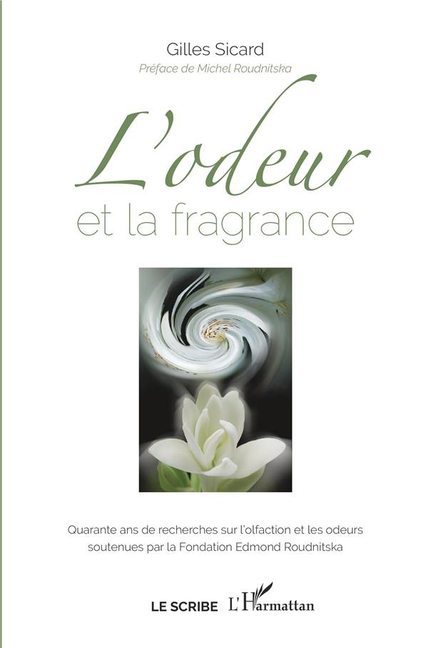 L'odeur et la fragrance. Quarante ans de recherches sur l'olfaction et les odeurs soutenues par la F