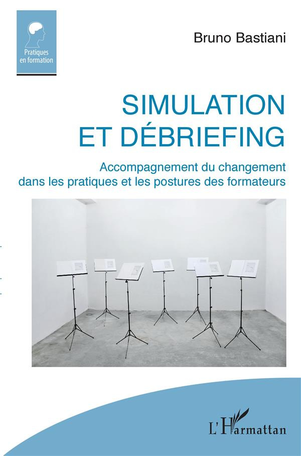 Simulation et débriefing. Accompagnement du changement dans les pratiques et les postures des format