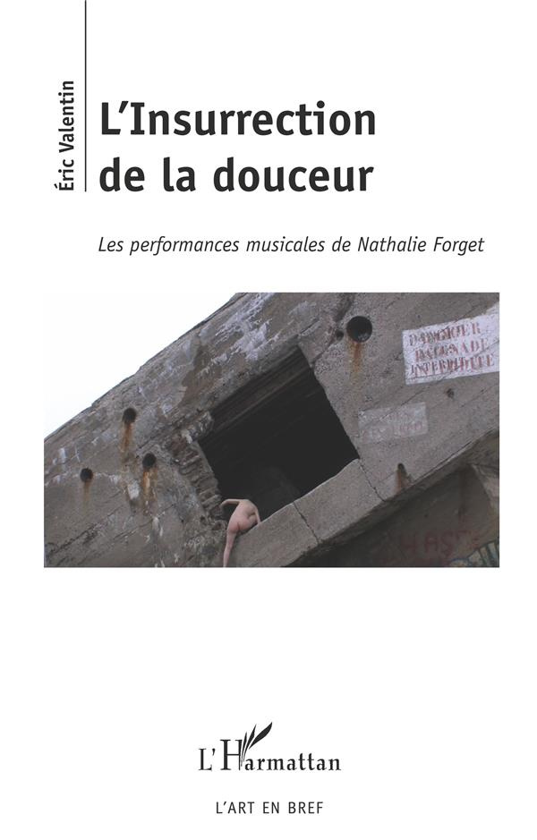 L'Insurrection de la douceur. Les performances musicales de Nathalie Forget