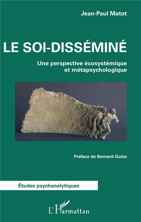 Le soi-disséminé. Une perspective écosystémique et métapsychologique
