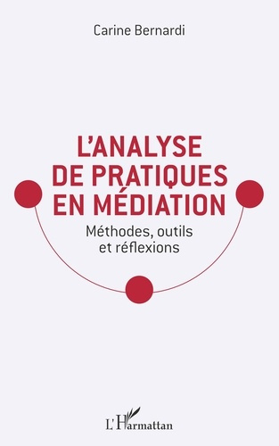 L'analyse de pratiques en médiation. Méthodes, outils et réflexions