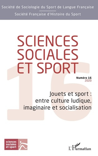 Sciences Sociales et Sport N° 16/2020 : Jouets et sport : entre culture ludique, imaginaire et socia