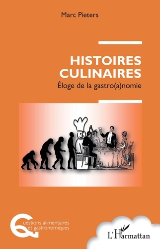 Histoires culinaires. Eloge de la gastro(a)nomie