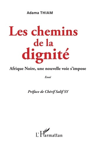 Les chemins de la dignité. Afrique Noire, une nouvelle voie s'impose