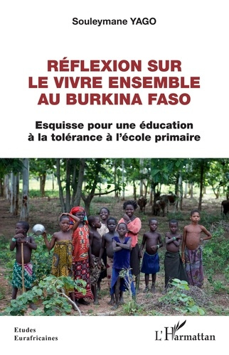 Réflexion sur le vivre ensemble au Burkina Faso. Esquisse pour une éducation à la tolérance à l'écol