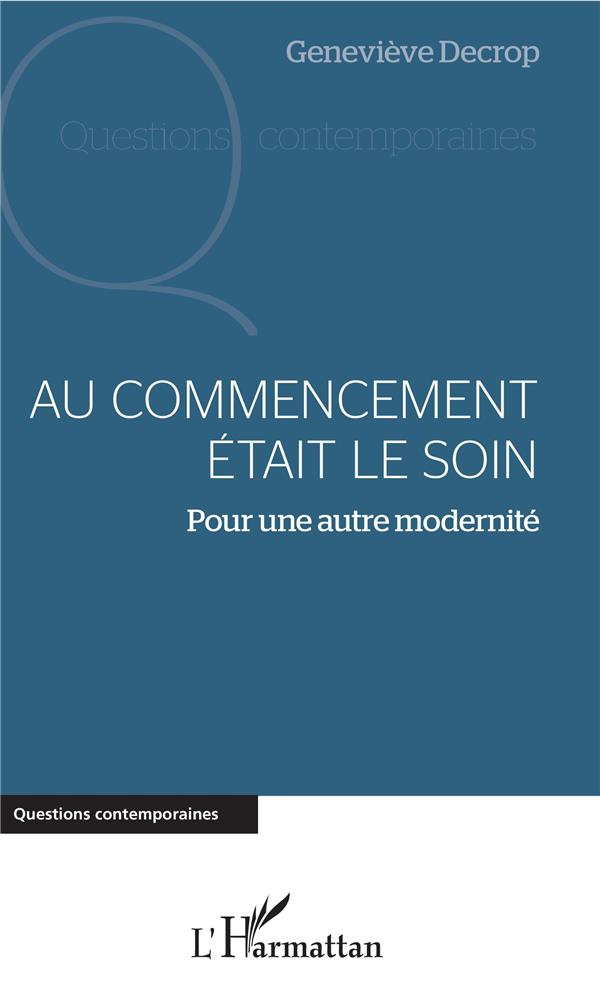 Au commencement était le soin. Pour une autre modernité