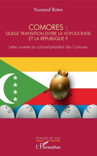 Comores : quelle transition entre la voyoucratie et la république ?. Lettre ouverte au colonel-prési