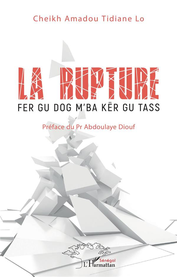 La rupture. Fer gu dog m'ba kër gu tass