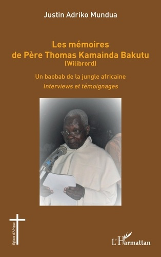 Les mémoires de Père Thomas Kamainda Bakutu (Wilibrord). Un baobab de la jungle africaine. Interview