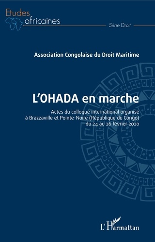 L'OHADA en marche. Actes du colloque international organisé à Brazzaville et Pointe-Noire (Républiqu