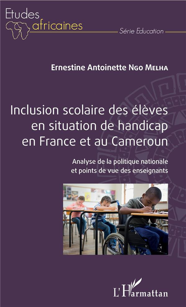 Inclusion scolaire des élèves en situation de handicap en France et au Cameroun. Analyse de la polit