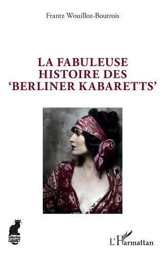 La fabuleuse histoire des "Berliner Kabaretts"