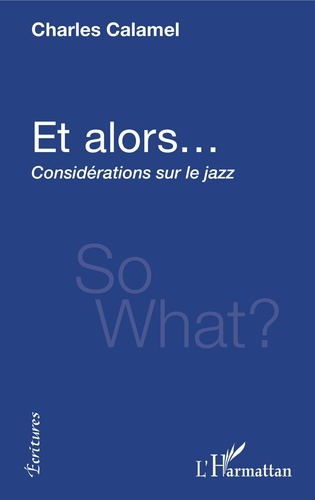 Et alors.... Considérations sur le jazz