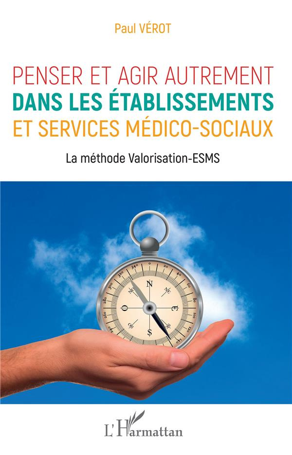 Penser et agir autrement dans les établissements et services médico-sociaux. La méthode Valorisation