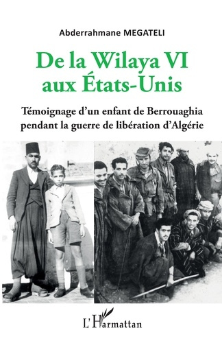 De la Wilaya VI aux Etats-Unis. Témoignage d'un enfant de Berrouaghia pendant la guerre de libératio