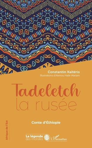 Tadeletch la rusée. Conte d'Ethiopie