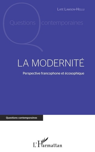 La modernité. Perspective francophone et écosophique