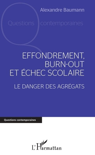 Effondrement, burn-out et échec scolaire. Le danger des agrégats