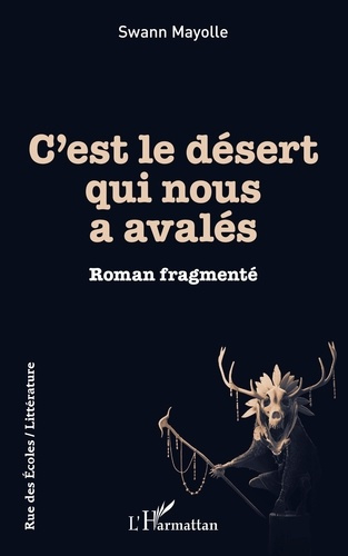 C'est le désert qui nous a avalés. Roman fragmenté