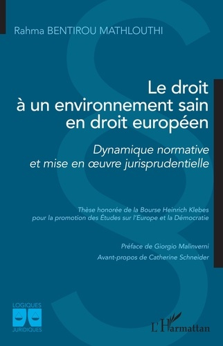 Le droit à un environnement sain en droit européen. Dynamique normative et mise en oeuvre jurisprude
