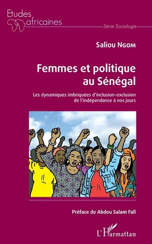 Femmes et politique au Sénégal. Les dynamiques imbriquées d'inclusion-exclusion de l'indépendance à