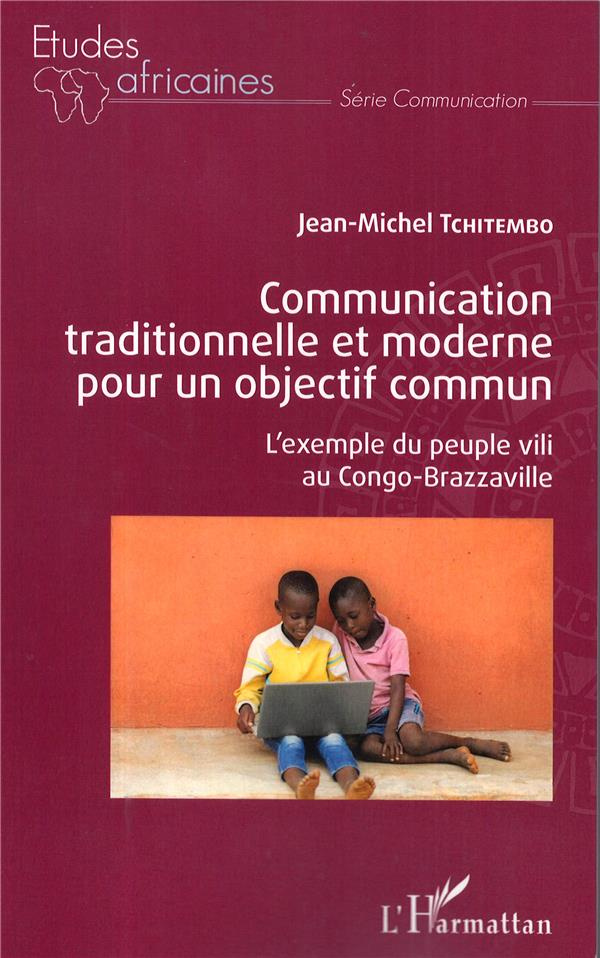Communication traditionnelle et moderne pour un objectif commun. L'exemple du peuple vili au Congo-B