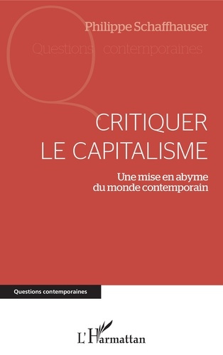 Critiquer le capitalisme. Une mise en abyme du monde contemporain