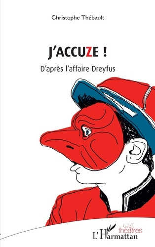 J'accuze ! D'après l'affaire Dreyfus