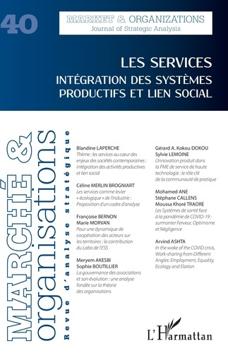 Marché et Organisations N° 40 : Les services. Intégration des systèmes productifs et lien social