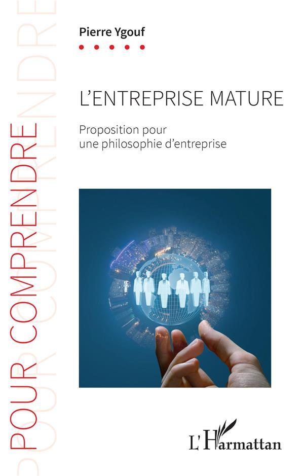 L'entreprise mature. Proposition pour une philosophie d'entreprise
