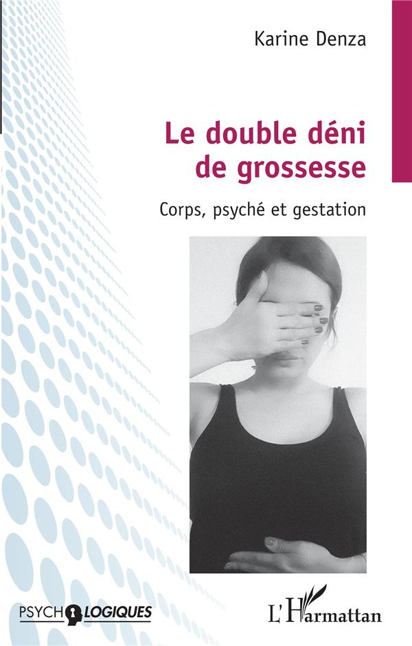 Le double déni de grossesse. Corps, psyché et gestation