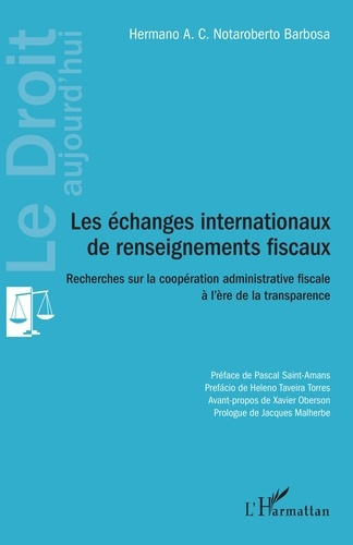 Les échanges internationaux de renseignements fiscaux. Recherches sur la coopération administrative