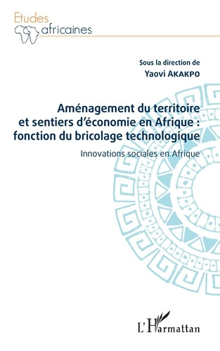 Aménagement du territoire et sentiers d'économie en Afrique : fonction du bricolage technologique. I