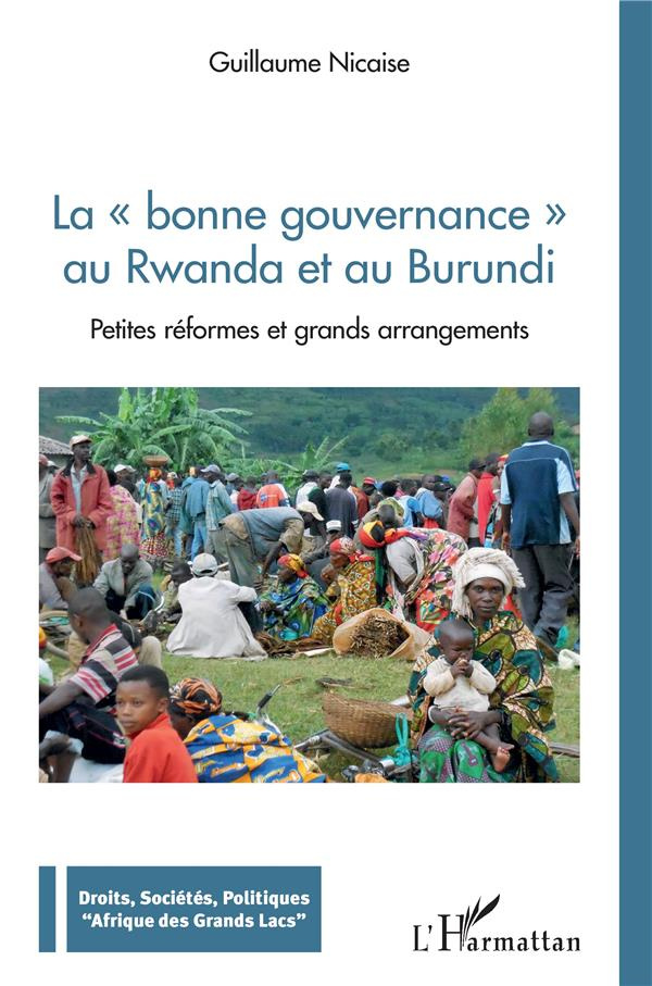 La "bonne gouvernance" au Rwanda et au Burundi. Petites réformes et grands arrangements