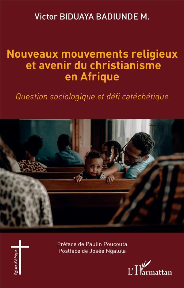 Nouveaux mouvements religieux et avenir du christianisme en Afrique. Question sociologique et défi c