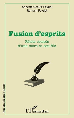 Fusion d'esprits. Récits croisés d'une mère et son fils