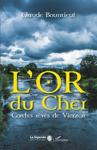 L'or du Cher. Contes rêvés de Vierzon