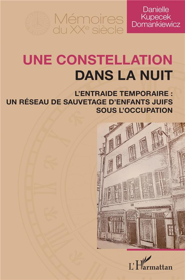 Une constellation dans la nuit. L'Entraide temporaire : un réseau de sauvetage d'enfants juifs sous