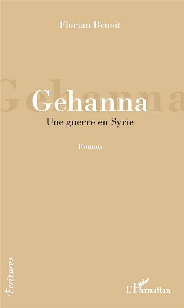 Gehanna. Une guerre en Syrie