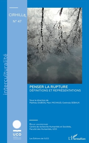 Cahiers du CIRHILLa N° 47 : Penser la rupture. Définitions et représentations