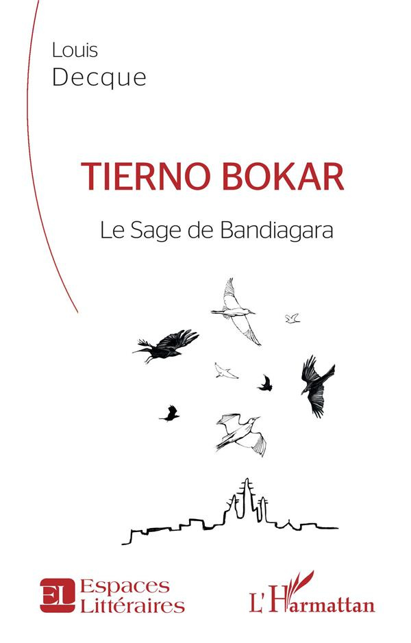 Tierno Bokar. Le Sage de Bandiagara