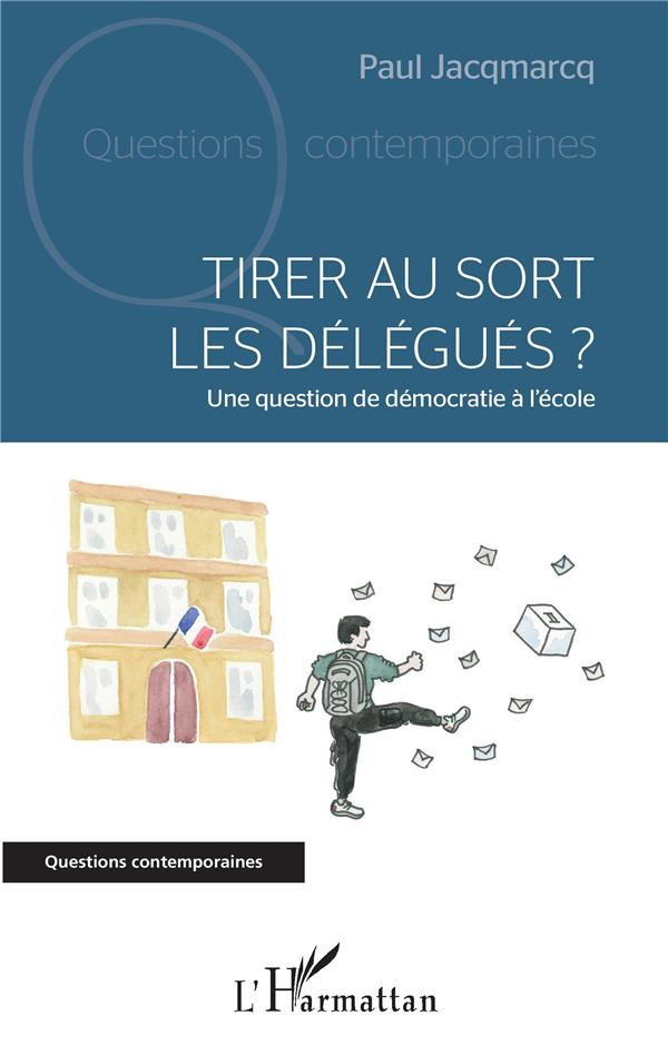 Tirer au sort les délégués ? Une question de démocratie à l'école
