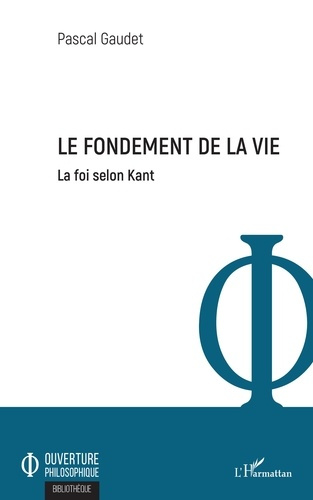 Le fondement de la vie. La foi selon Kant