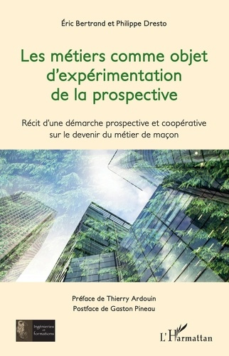 Les métiers comme objet d'expérimentation de la prospective. Récit d'une démarche prospective et coo