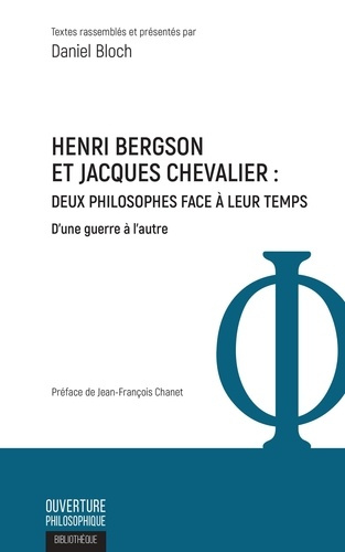 Henri Bergson et Jacques Chevalier : deux philosophes face à leur temps. D'une guerre à l'autre