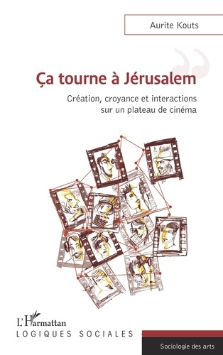 Ca tourne à Jérusalem. Création, croyance et interactions sur un plateau de cinéma