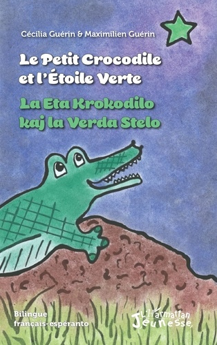 Le petit crocrodile et l'étoile verte. Edition bilingue français-esperanto